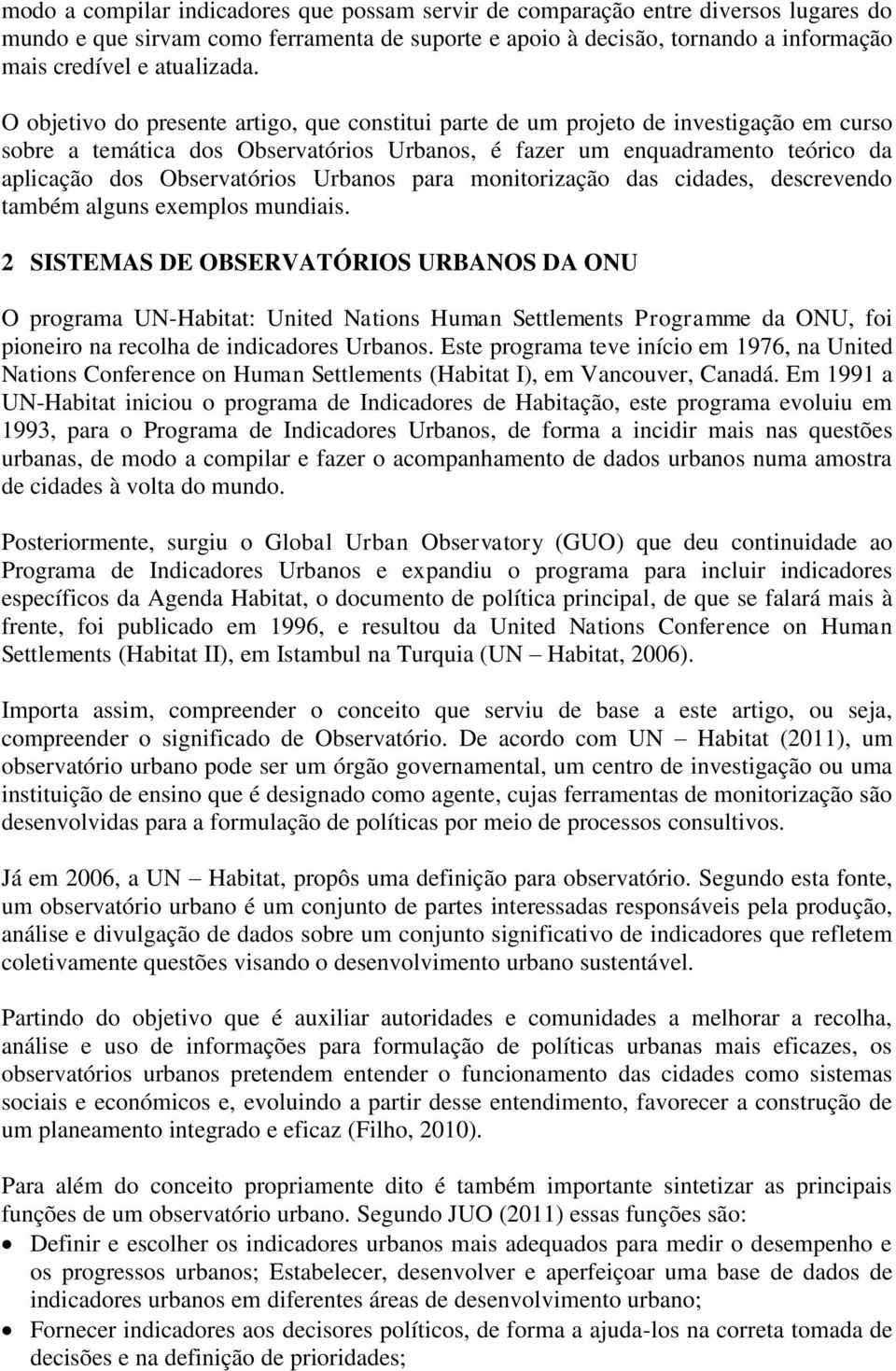 Urbanos para monitorização das cidades, descrevendo também alguns exemplos mundiais.