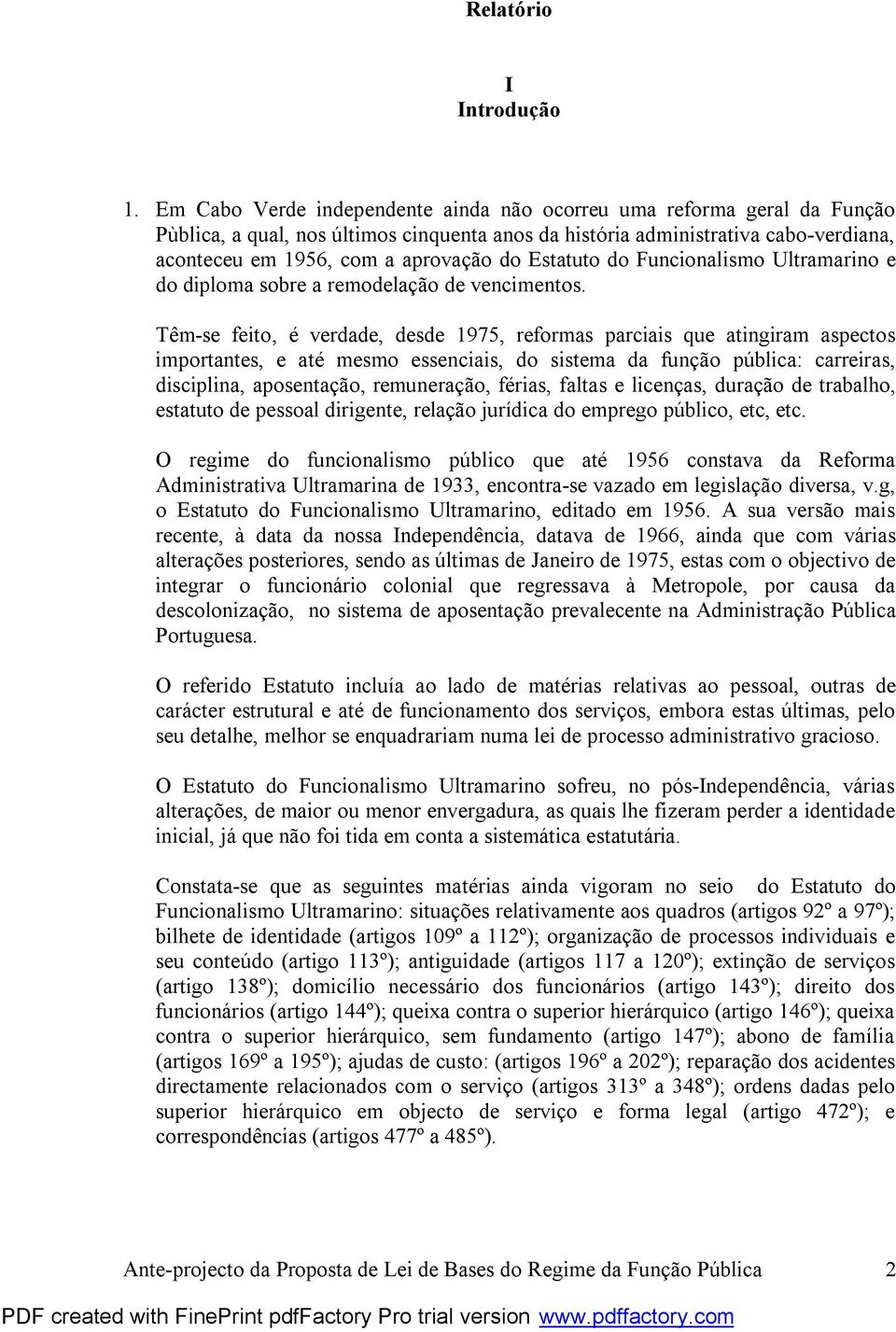 Estatuto do Funcionalismo Ultramarino e do diploma sobre a remodelação de vencimentos.