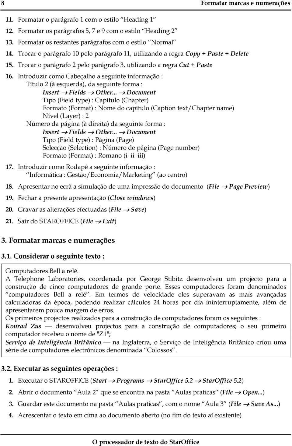 Introduzir como Cabeçalho a seguinte informação : Título 2 (à esquerda), da seguinte forma : Insert Fields Other.