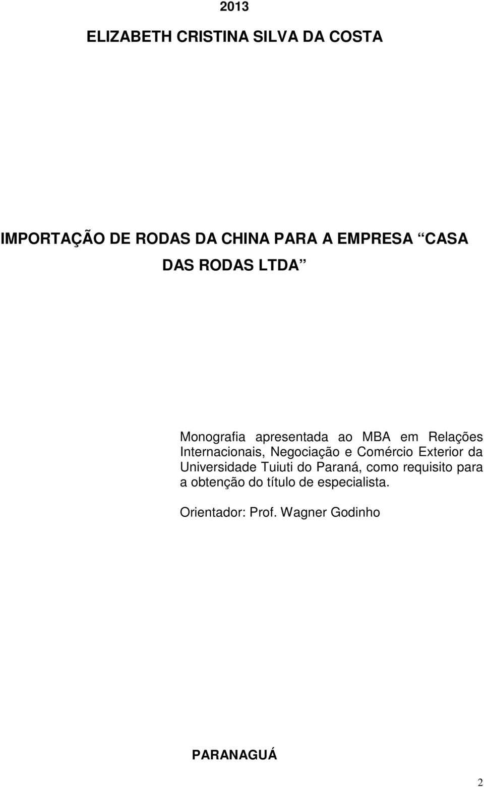 Internacionais, Negociação e Comércio Exterior da Universidade Tuiuti do Paraná,