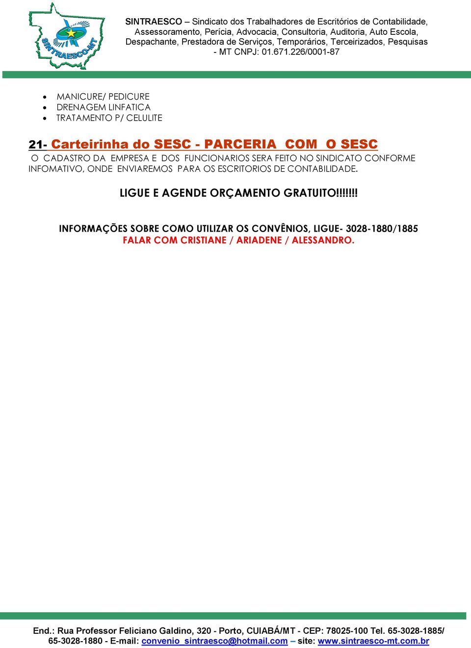 ENVIAREMOS PARA OS ESCRITORIOS DE CONTABILIDADE. LIGUE E AGENDE ORÇAMENTO GRATUITO!