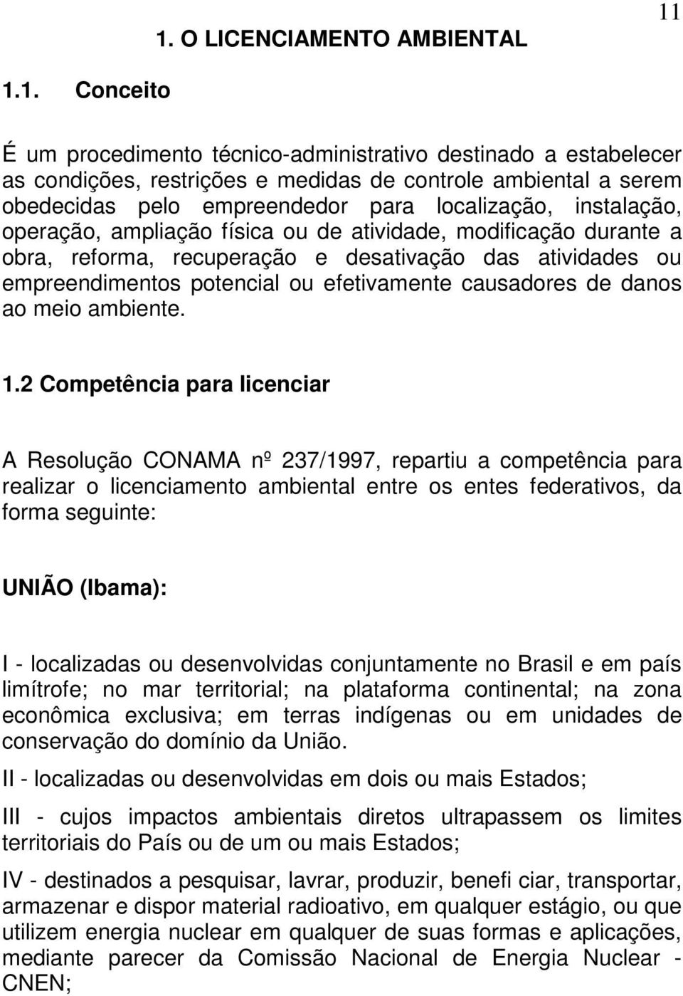 efetivamente causadores de danos ao meio ambiente. 1.