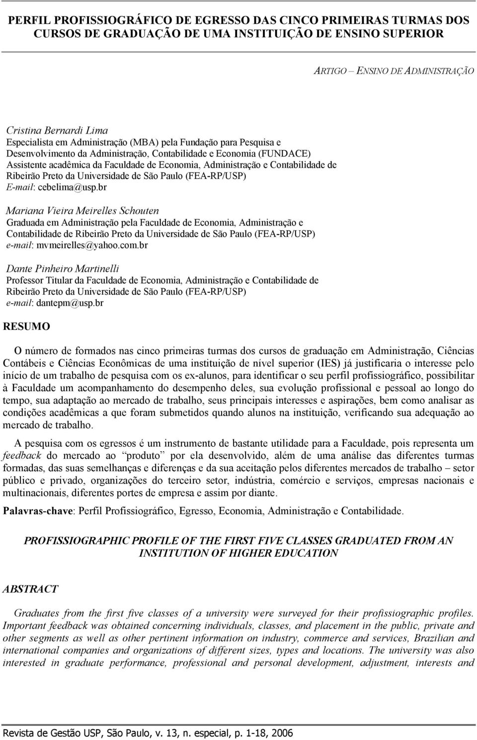 Ribeirão Preto da Universidade de São Paulo (FEA-RP/USP) E-mail: cebelima@usp.