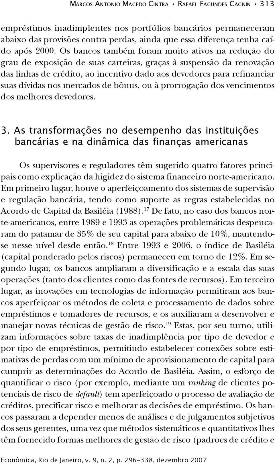 suas dívidas nos mercados de bônus, ou à prorrogação dos vencimentos dos melhores devedores. 3.