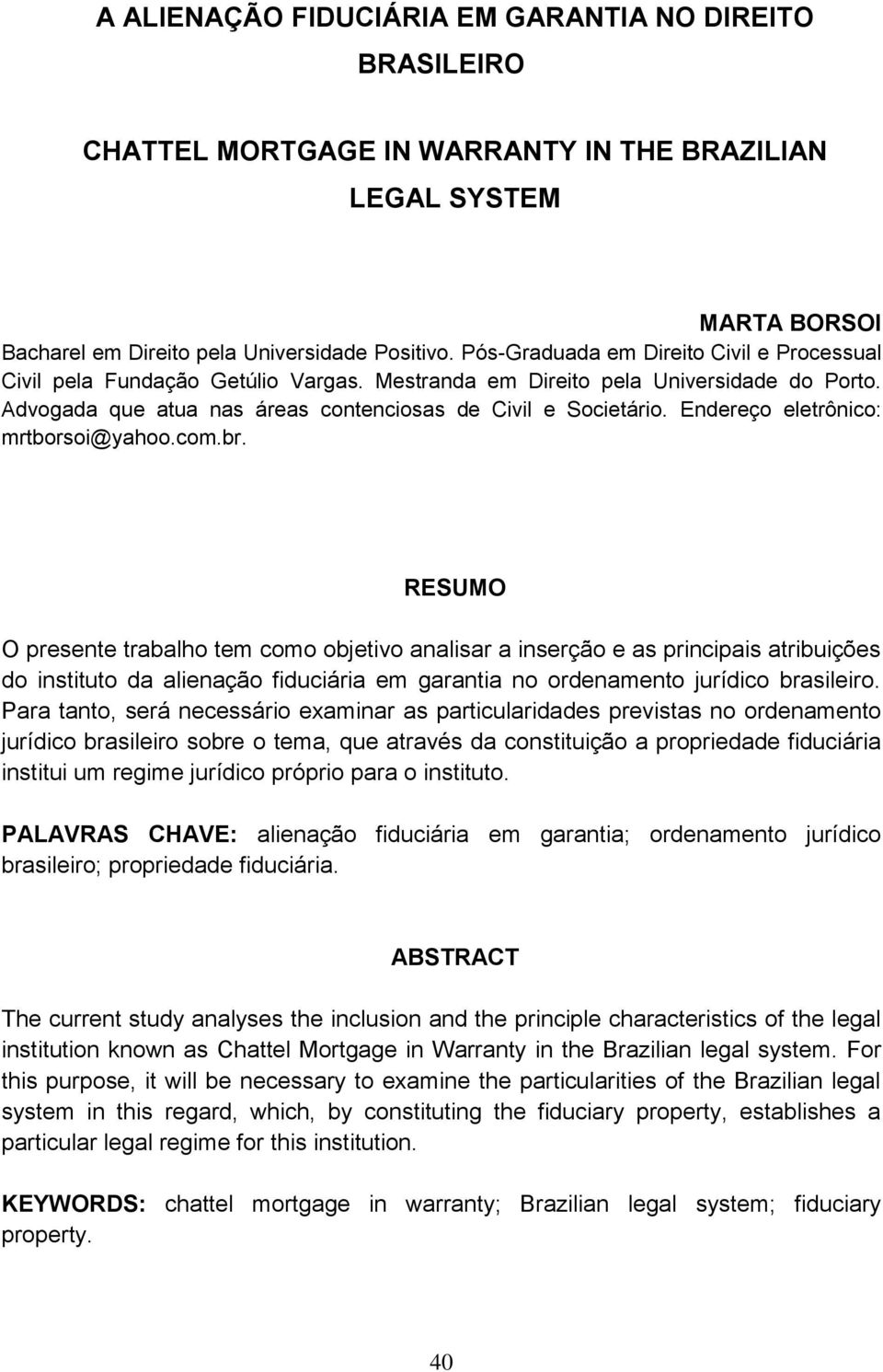 Endereço eletrônico: mrtborsoi@yahoo.com.br.