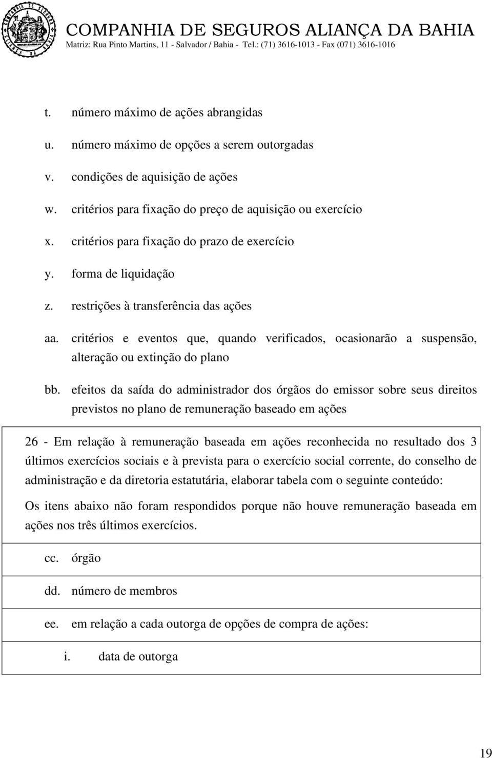 critérios e eventos que, quando verificados, ocasionarão a suspensão, alteração ou extinção do plano bb.