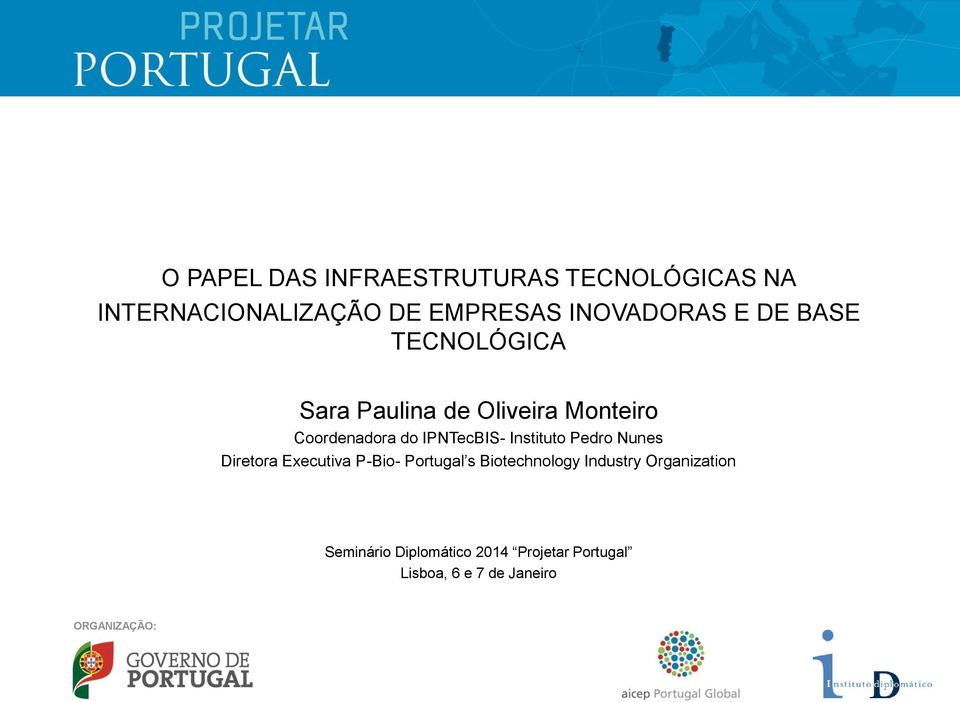 IPNTecBIS- Instituto Pedro Nunes Diretora Executiva P-Bio- Portugal s Biotechnology