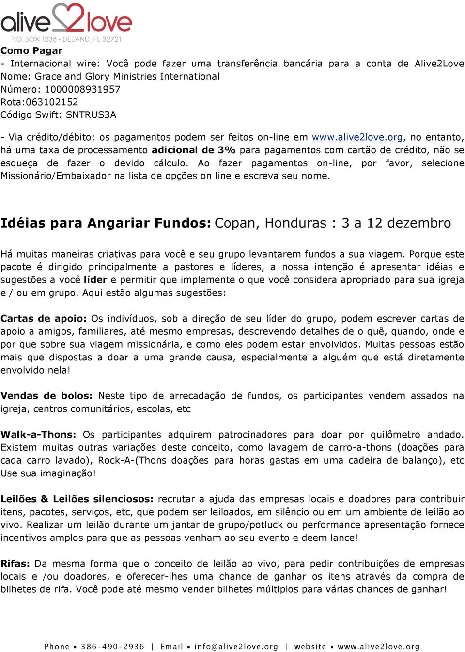 org, no entanto, há uma taxa de processamento adicional de 3% para pagamentos com cartão de crédito, não se esqueça de fazer o devido cálculo.