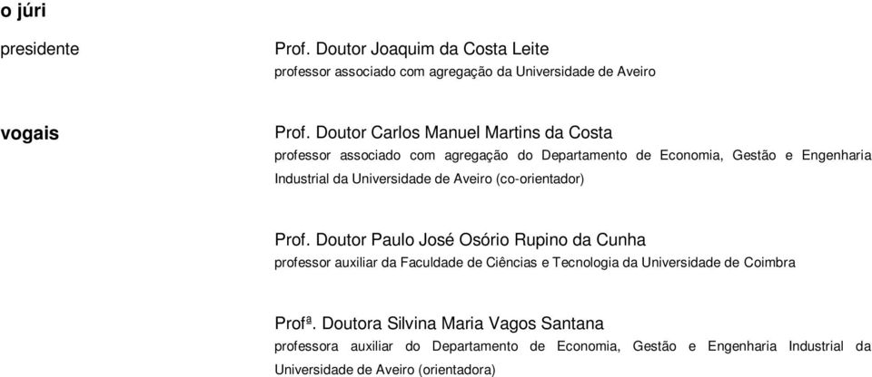 de Aveiro (co-orientador) Prof.