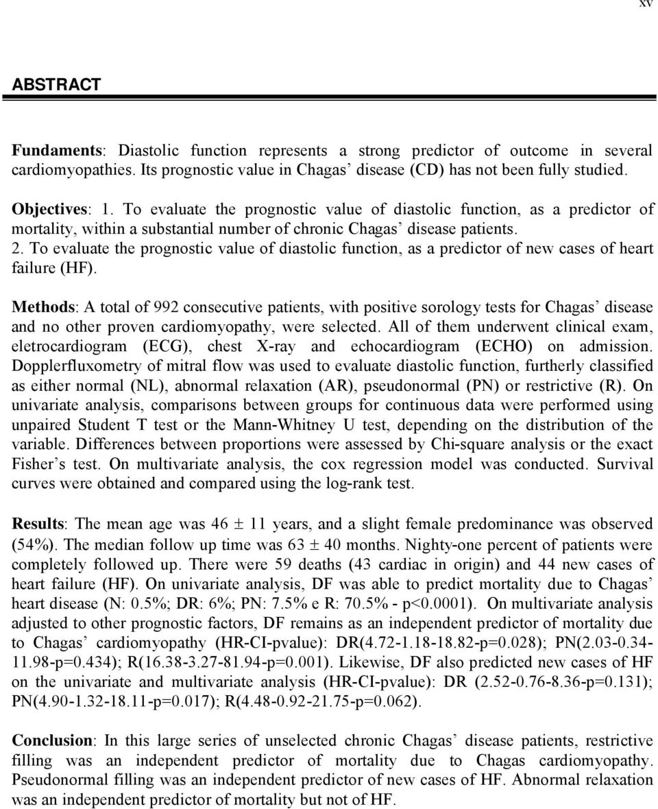 To evaluate the prognostic value of diastolic function, as a predictor of new cases of heart failure (HF).