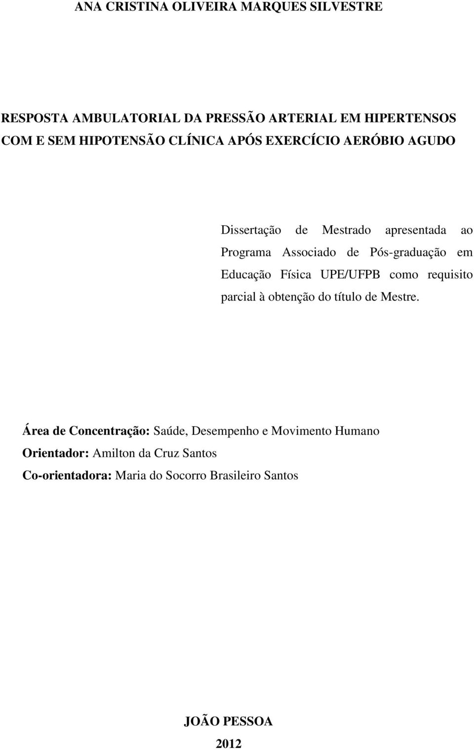 Pós-graduação em Educação Física UPE/UFPB como requisito parcial à obtenção do título de Mestre.