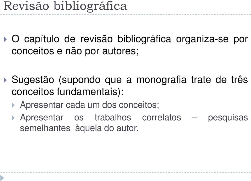 (supondo que a monografia trate de três conceitos fundamentais): Apresentar cada um