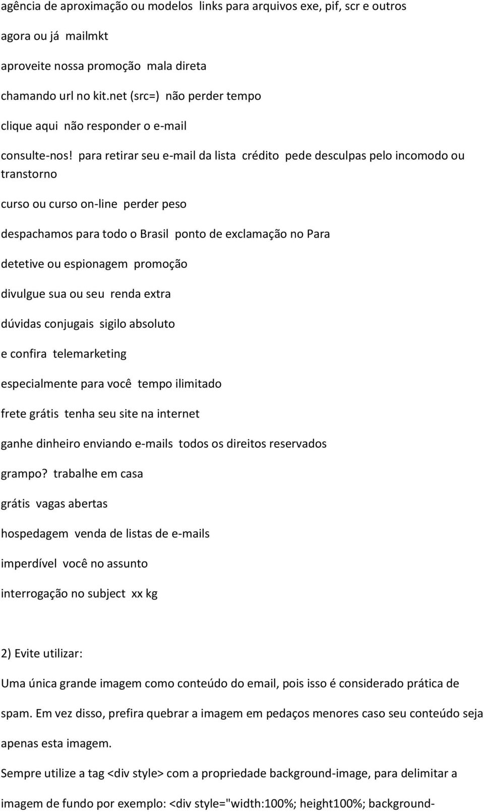 para retirar seu e-mail da lista crédito pede desculpas pelo incomodo ou transtorno curso ou curso on-line perder peso despachamos para todo o Brasil ponto de exclamação no Para detetive ou