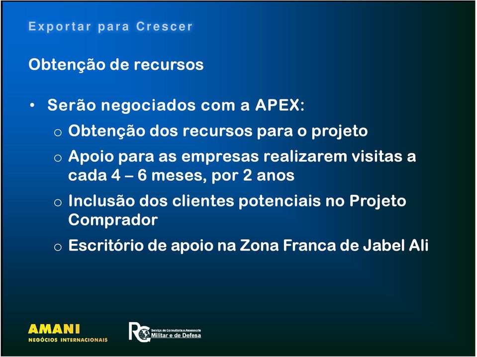 visitas a cada 4 6 meses, por 2 anos o Inclusão dos clientes