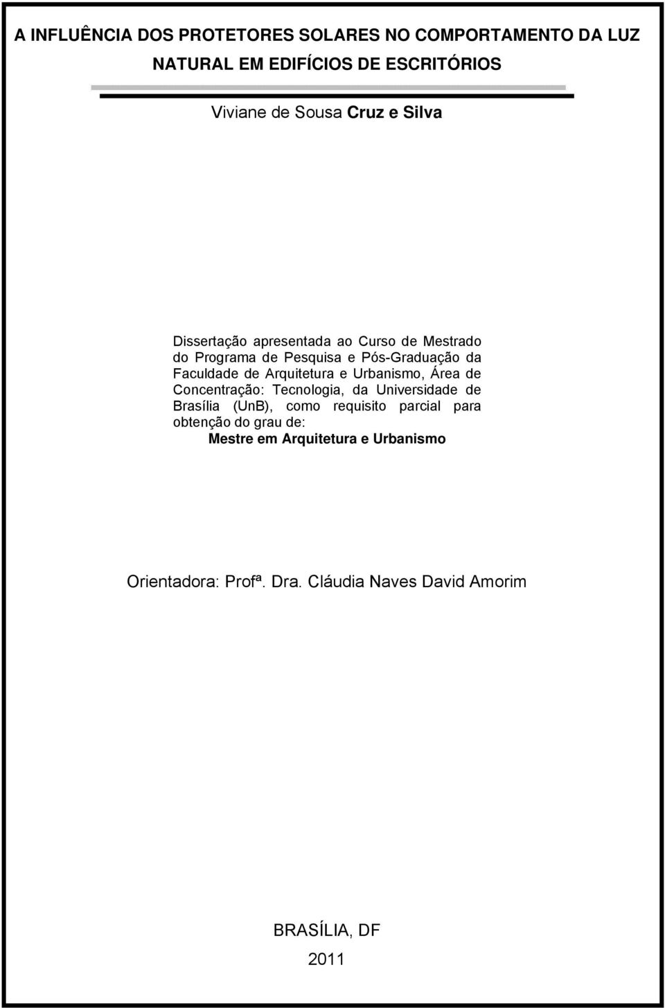 Arquitetura e Urbanismo, Área de Concentração: Tecnologia, da Universidade de Brasília (UnB), como requisito parcial