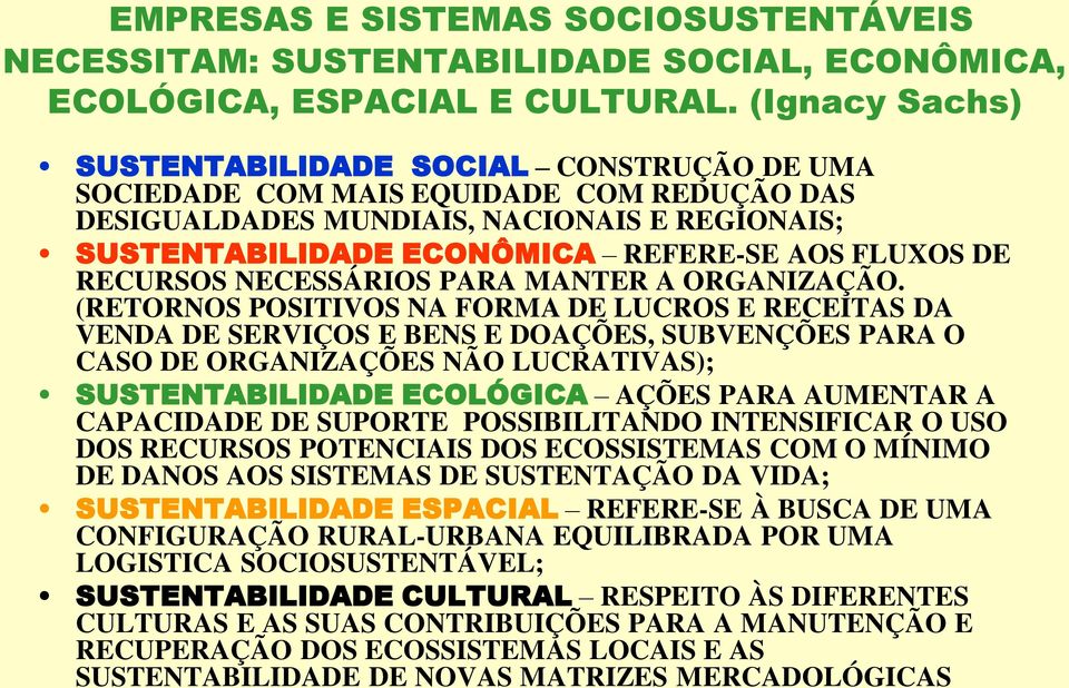 RECURSOS NECESSÁRIOS PARA MANTER A ORGANIZAÇÃO.