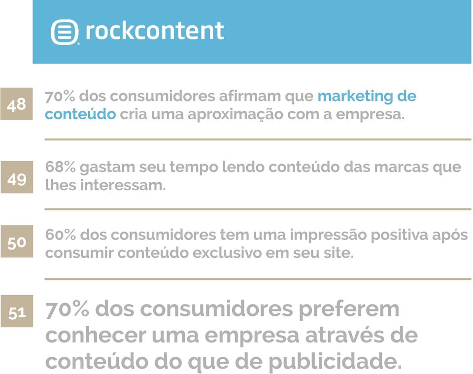 50 60% dos consumidores tem uma impressão positiva após consumir conteúdo exclusivo em