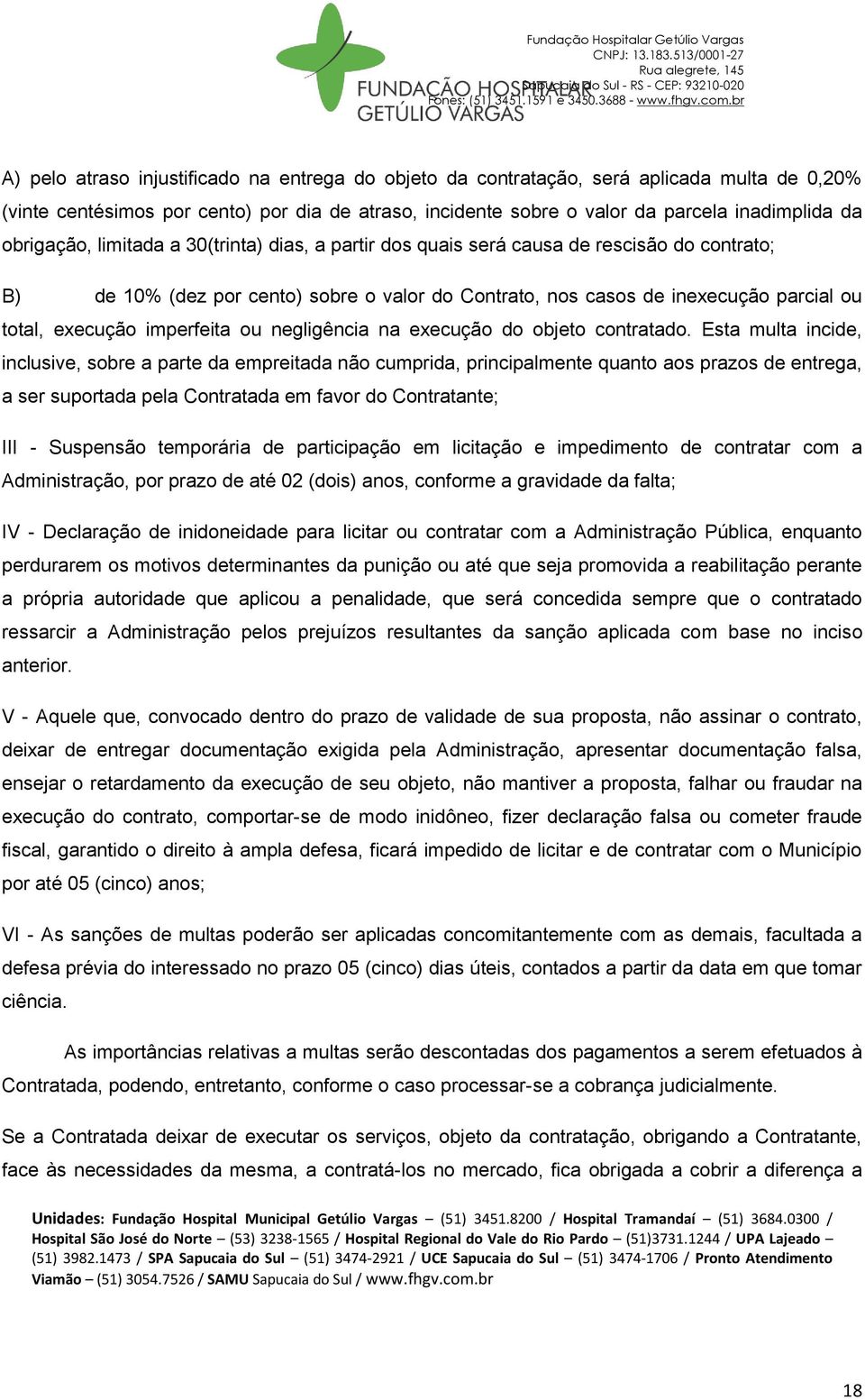 imperfeita ou negligência na execução do objeto contratado.