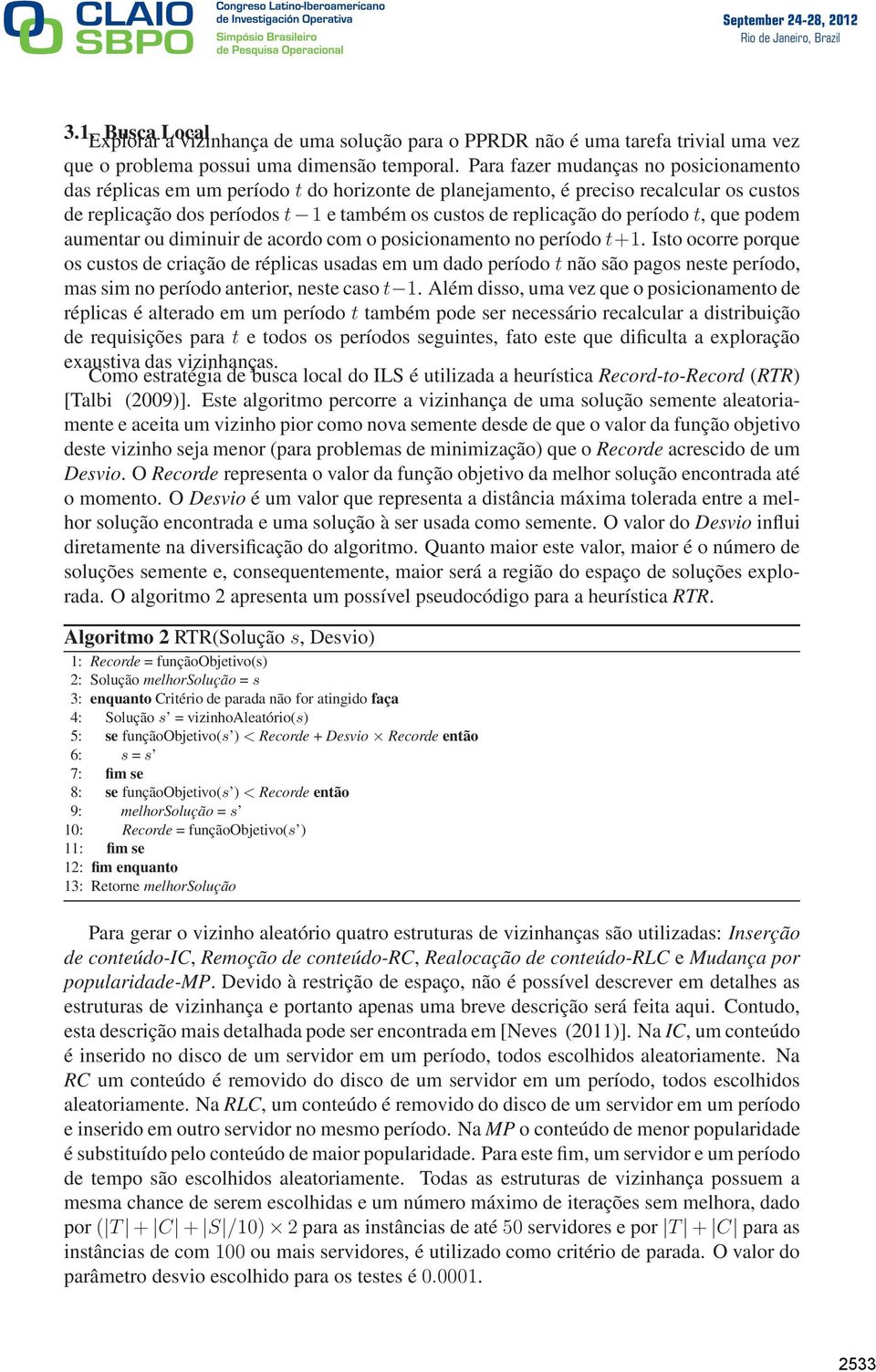 períodot, que podem aumentar ou diminuir de acordo com o posicionamento no período t+1.