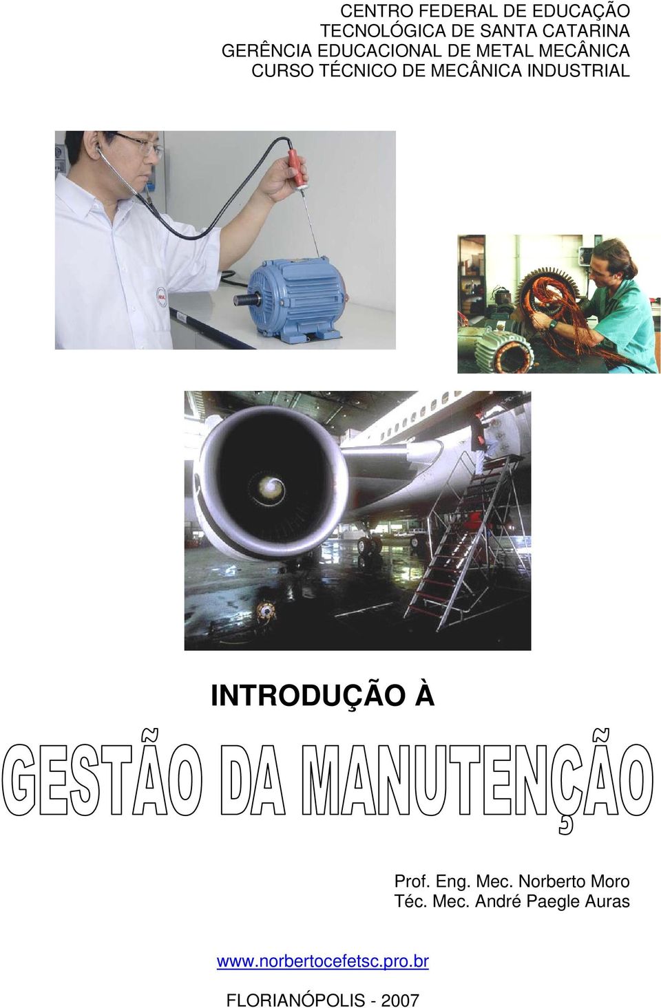 MECÂNICA INDUSTRIAL INTRODUÇÃO À Prof. Eng. Mec.