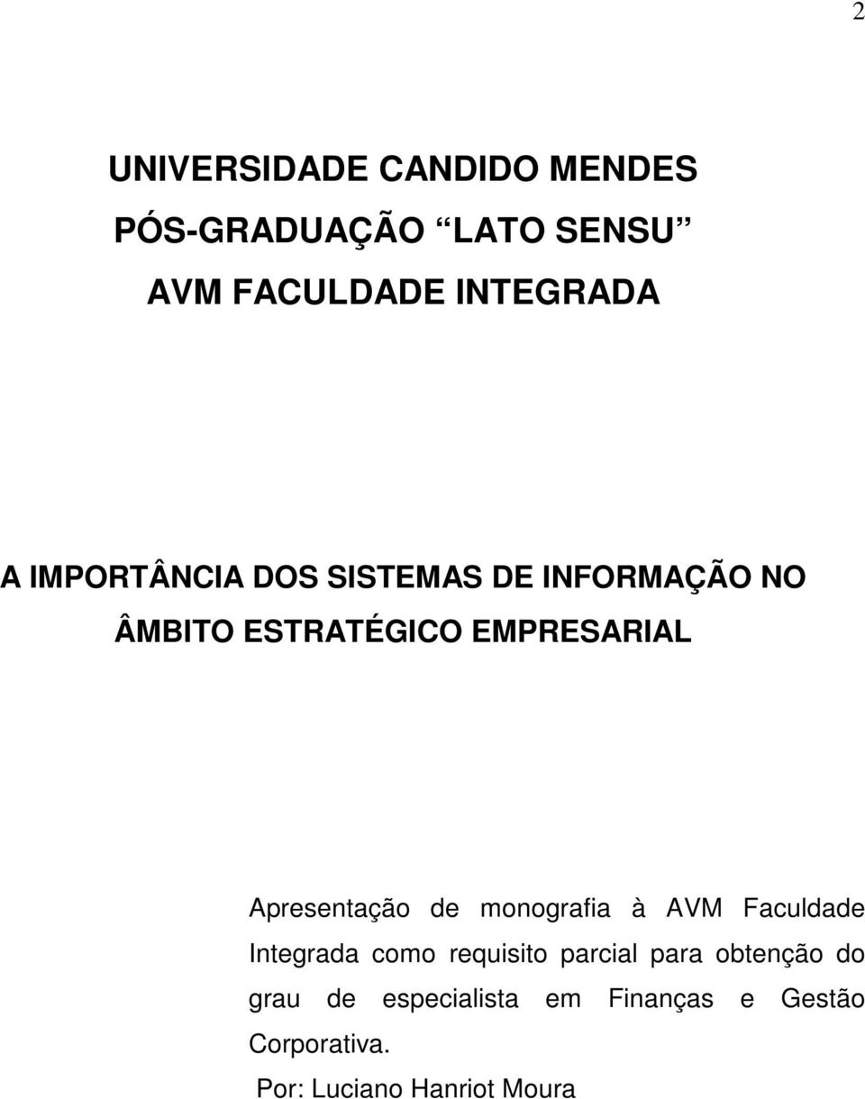 Apresentação de monografia à AVM Faculdade Integrada como requisito parcial para