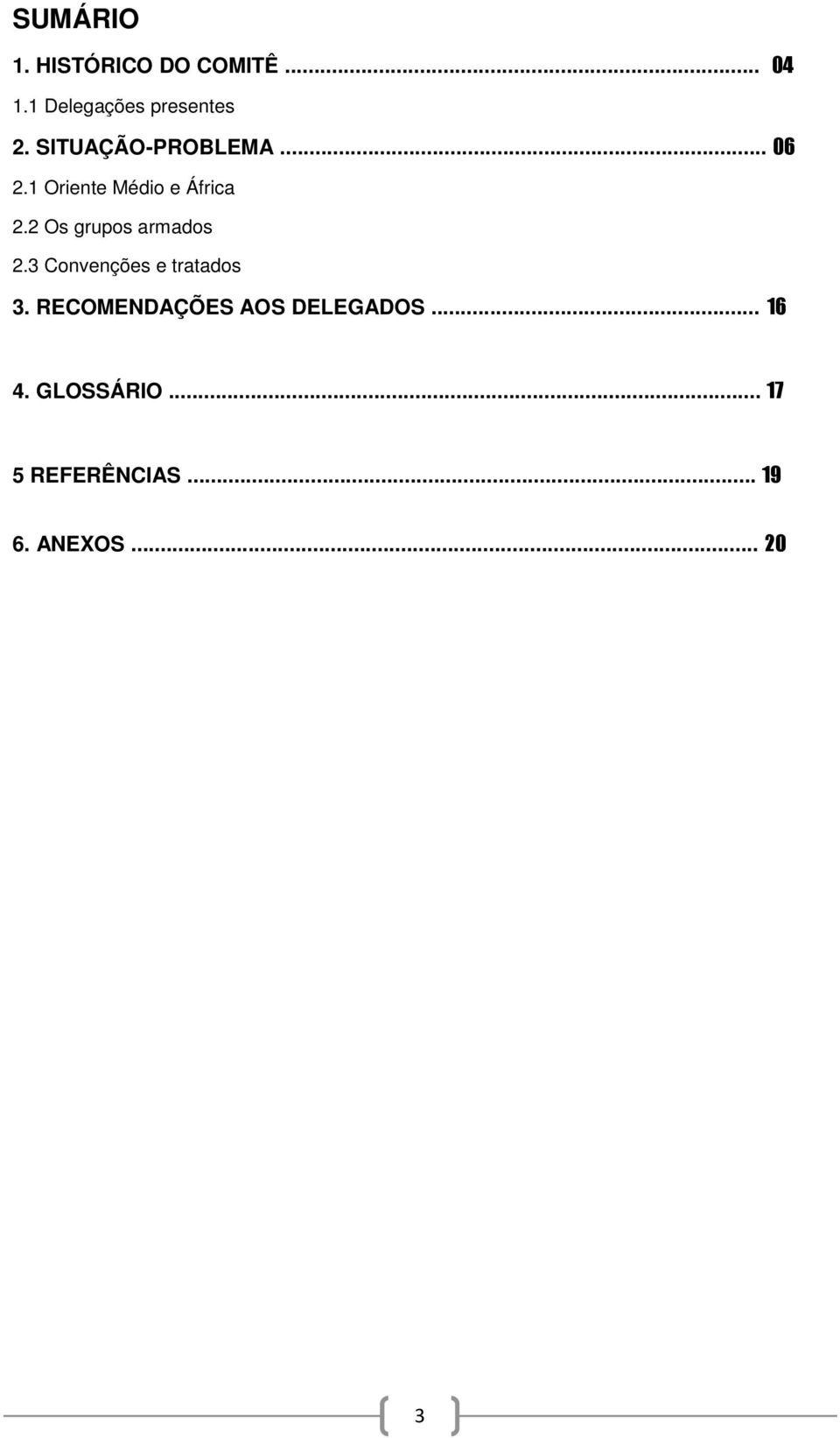 2 Os grupos armados 2.3 Convenções e tratados 3.