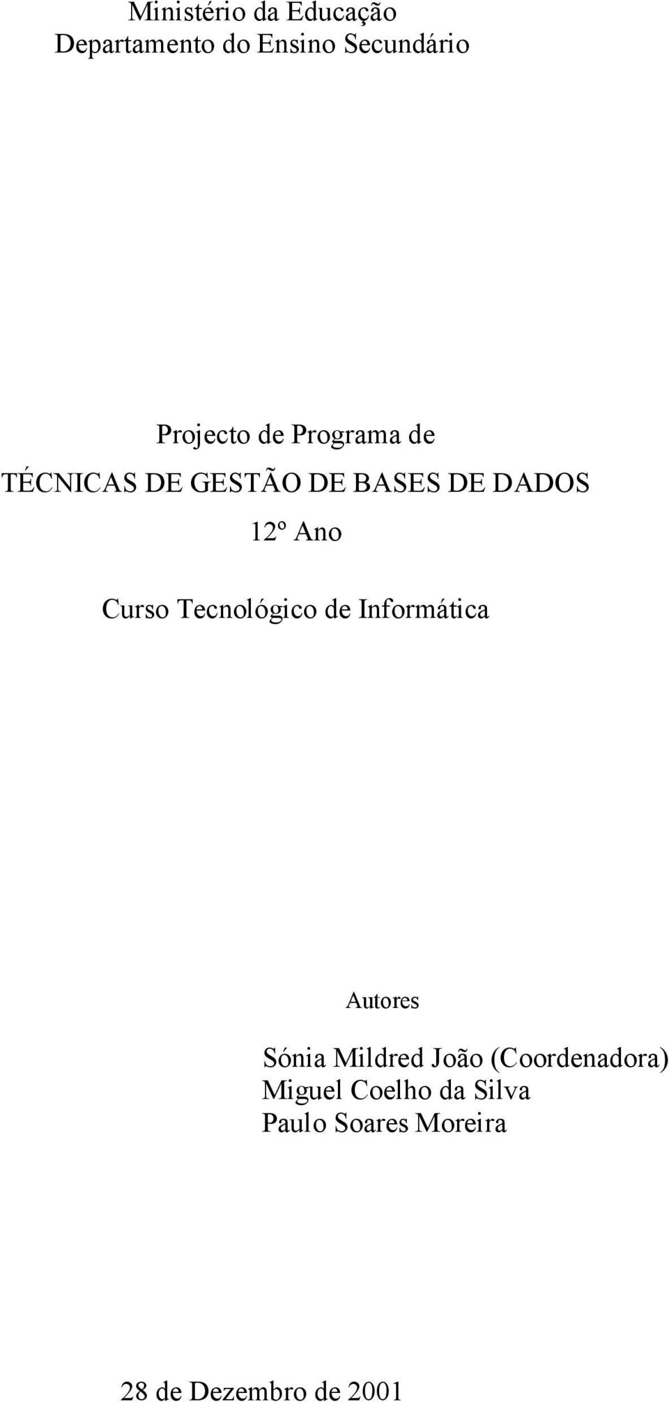 Tecnológico de Informática Autores Sónia Mildred João