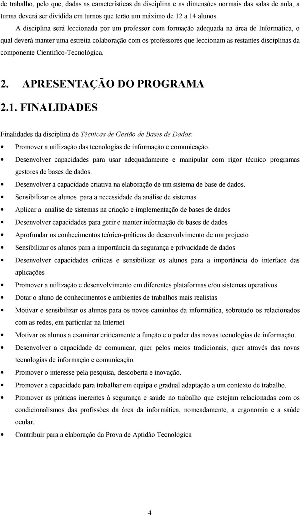 componente Científico-Tecnológica. 2. APRESENTAÇÃO DO PROGRAMA 2.1.