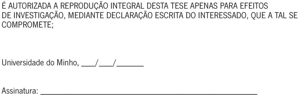 DECLARAÇÃO ESCRITA DO INTERESSADO, QUE A TAL SE