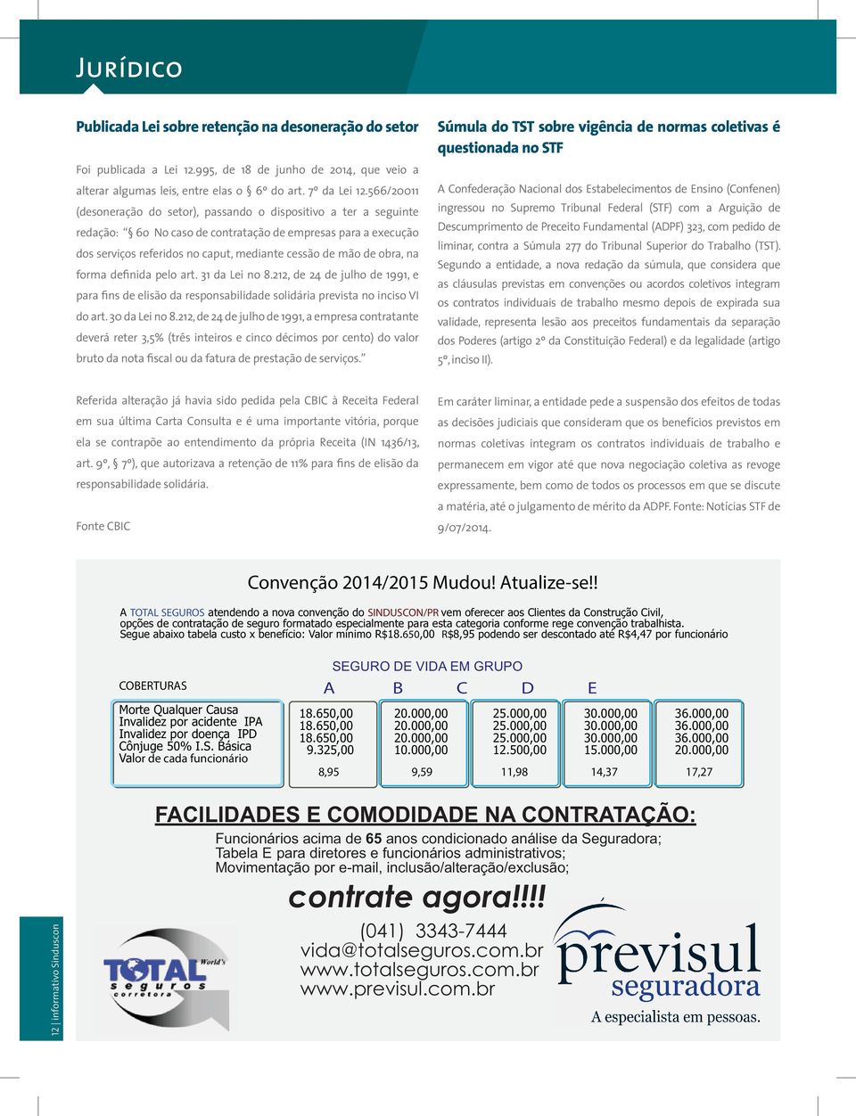 obra, na forma definida pelo art. 31 da Lei no 8.212, de 24 de julho de 1991, e para fins de elisão da responsabilidade solidária prevista no inciso VI do art. 30 da Lei no 8.