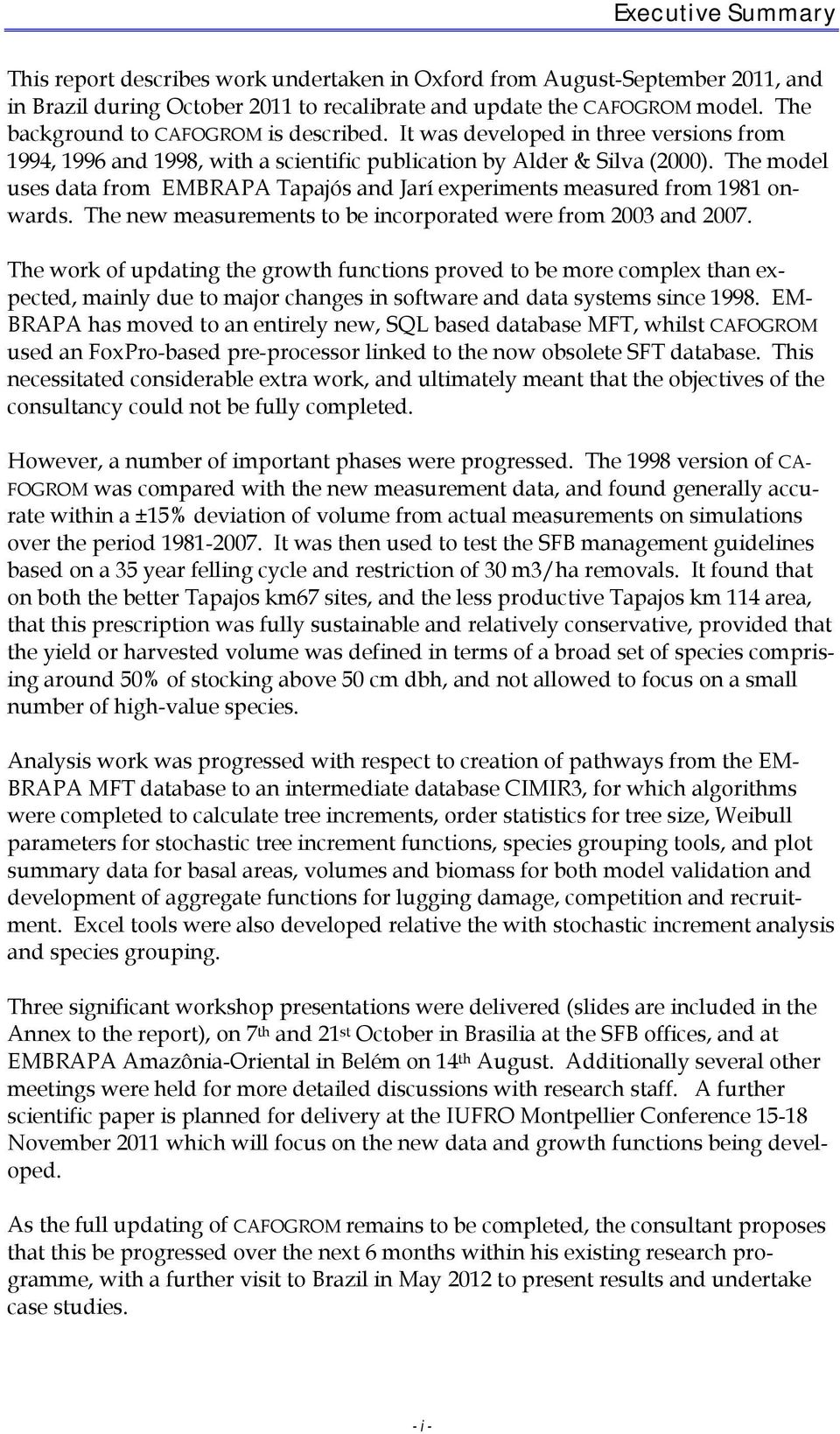 The model uses data from EMBRAPA Tapajós and Jarí experiments measured from 1981 onwards. The new measurements to be incorporated were from 23 and 27.