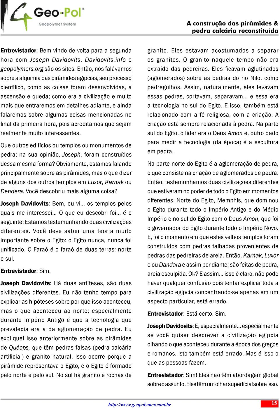 detalhes adiante, e ainda falaremos sobre algumas coisas mencionadas no final da primeira hora, pois acreditamos que sejam realmente muito interessantes.