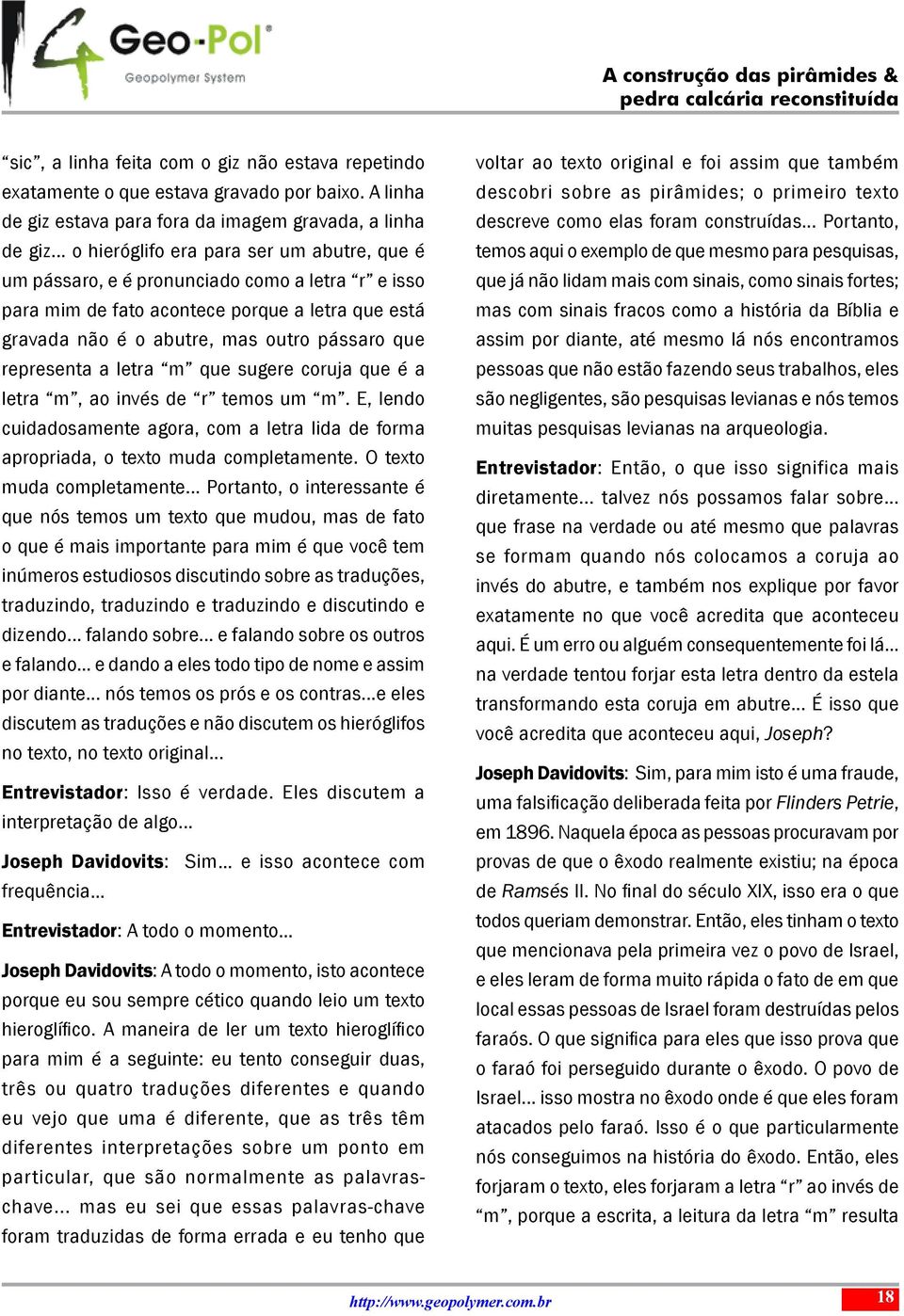 representa a letra m que sugere coruja que é a letra m, ao invés de r temos um m. E, lendo cuidadosamente agora, com a letra lida de forma apropriada, o texto muda completamente.