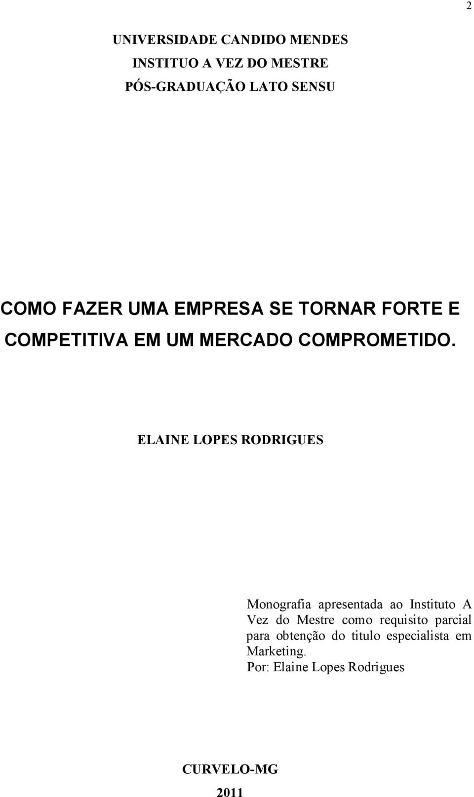 ELAINE LOPES RODRIGUES Monografia apresentada ao Instituto A Vez do Mestre como
