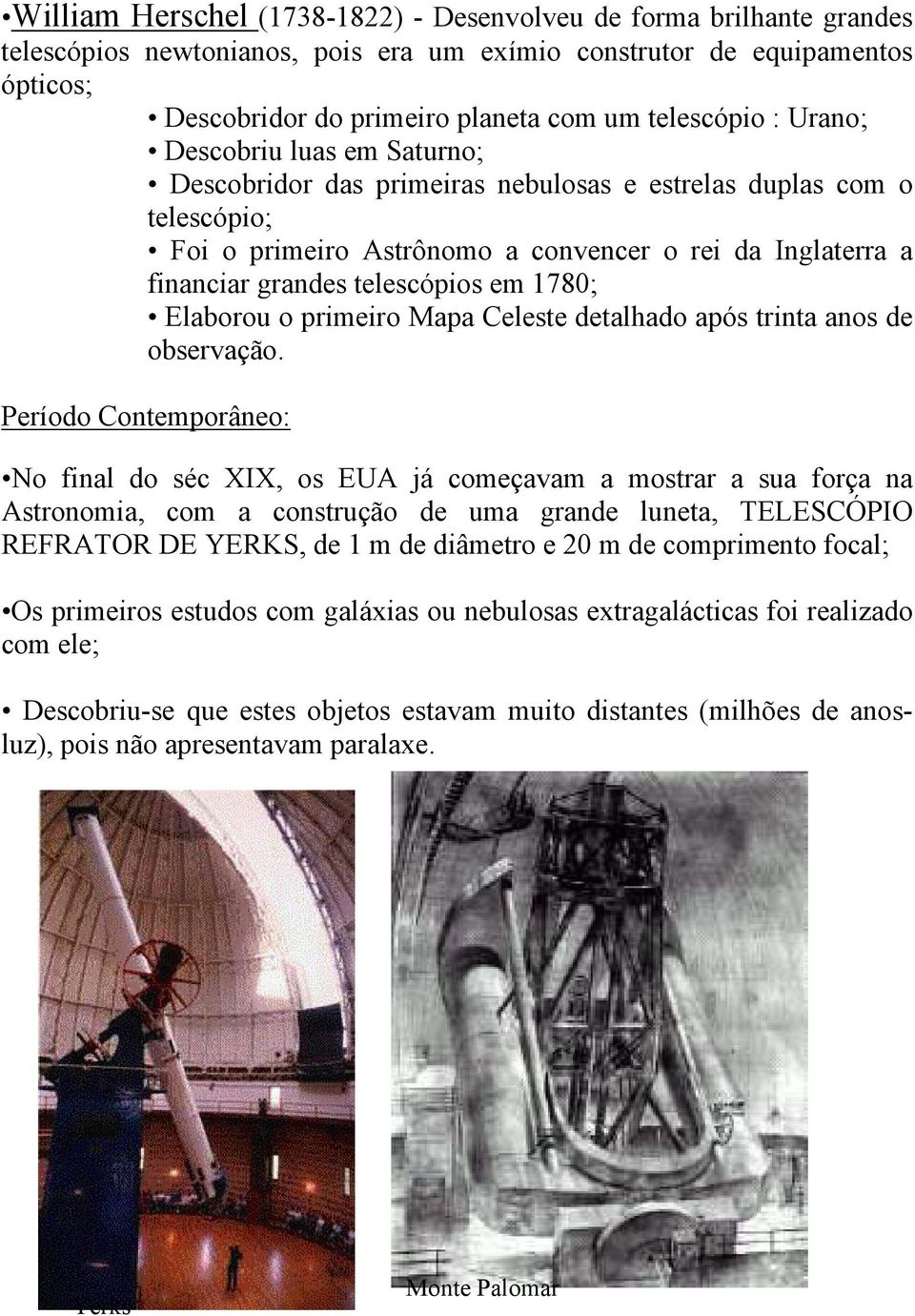 1780; Elaborou o primeiro Mapa Celeste detalhado após trinta anos de observação.