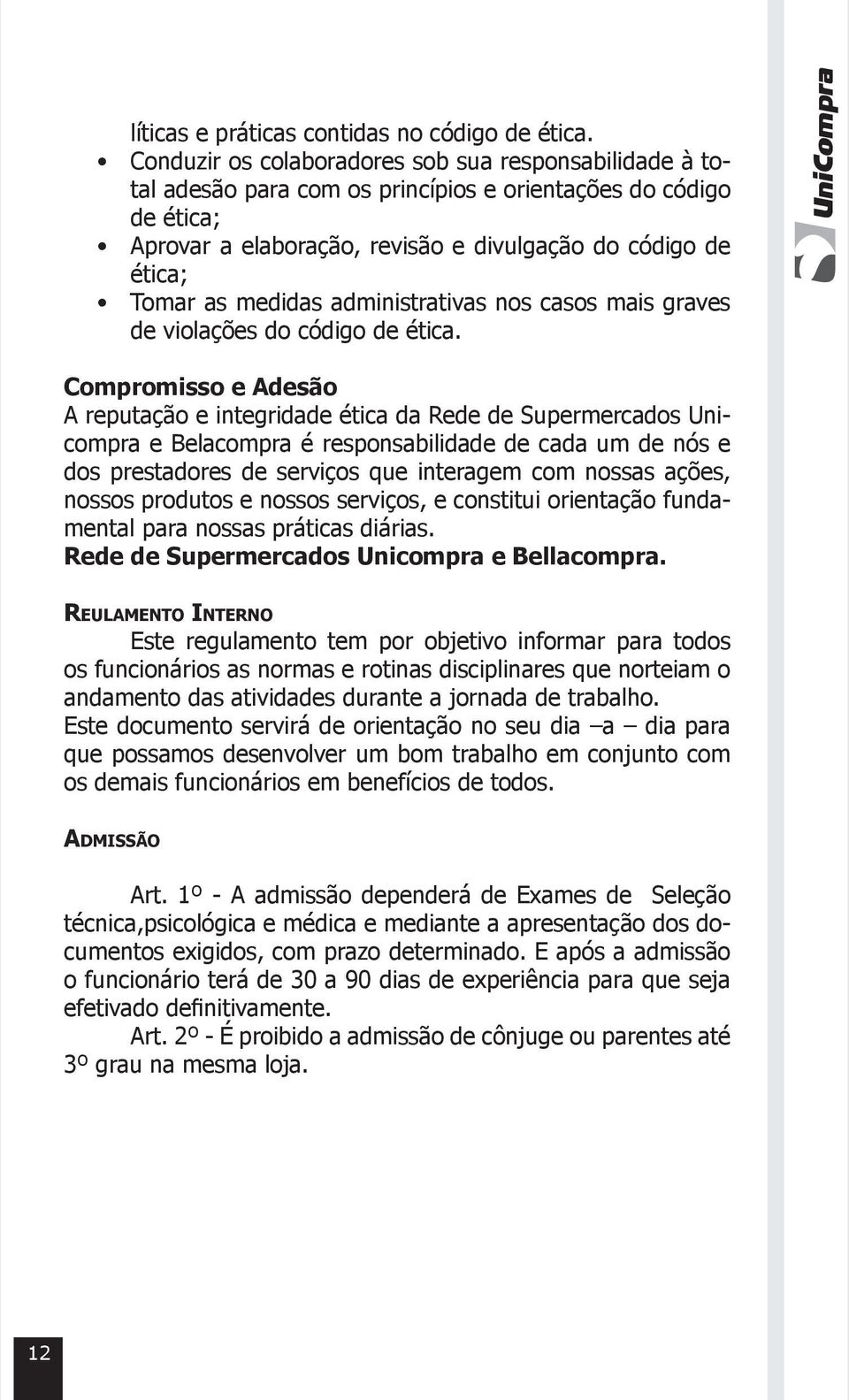 medidas administrativas nos casos mais graves de violações do código de ética.