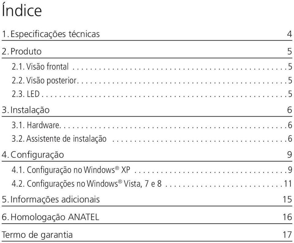 Configuração 9 4.1. Configuração no Windows XP...9 4.2.