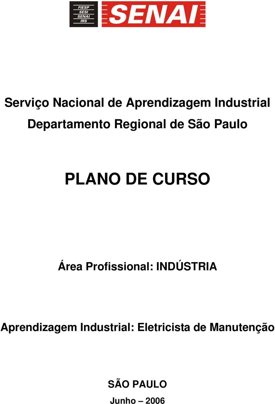 CURSO Área Profissional: INDÚSTRIA Aprendizagem