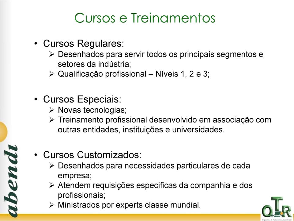 associação com outras entidades, instituições e universidades.