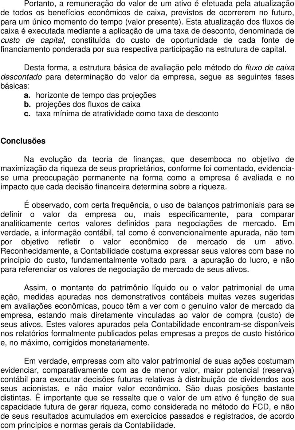 ponderada por sua respectiva participação na estrutura de capital.