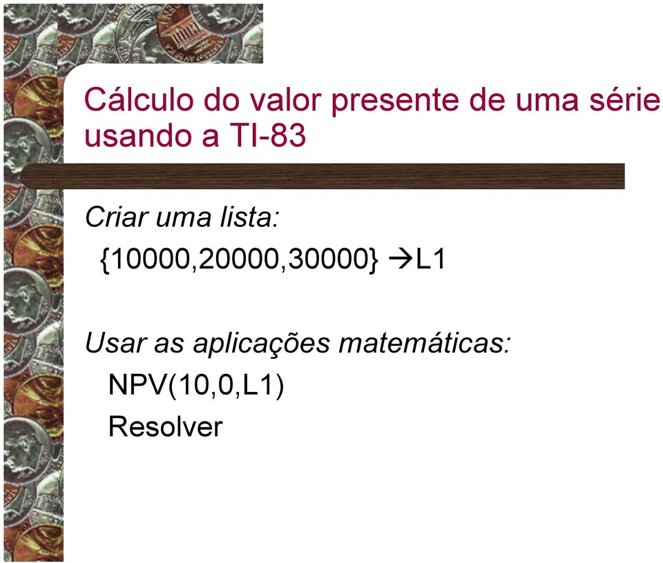 lista: {10000,20000,30000} L1 Usar