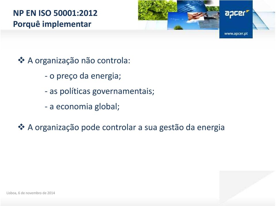 políticas governamentais; - a economia