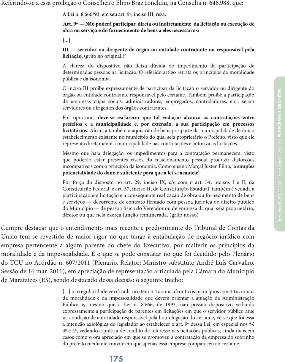 ..] III servidor ou dirigente de órgão ou entidade contratante ou responsável pela licitação. (grifo no original.