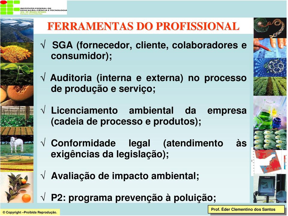 (cadeia de processo e produtos); Conformidade legal (atendimento às exigências da