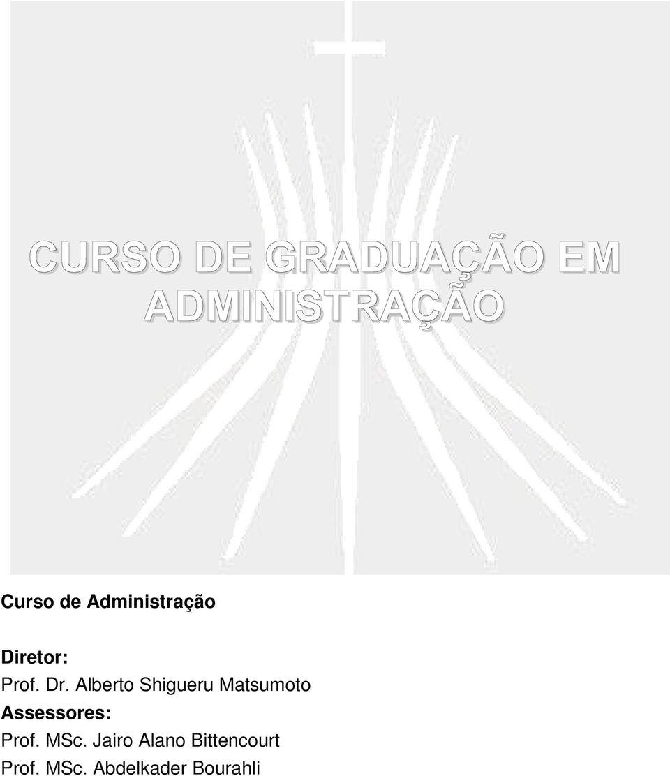 Alberto Shigueru Matsumoto Assessores: Prof.