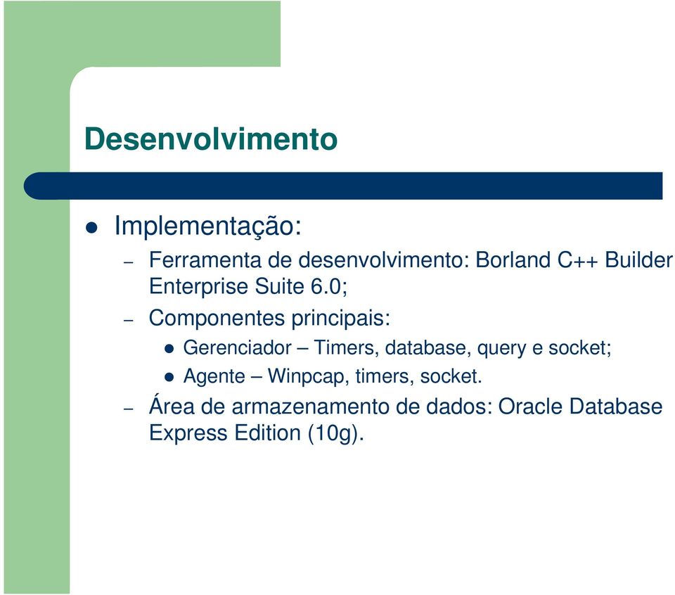 0; Componentes principais: Gerenciador Timers, database, query e