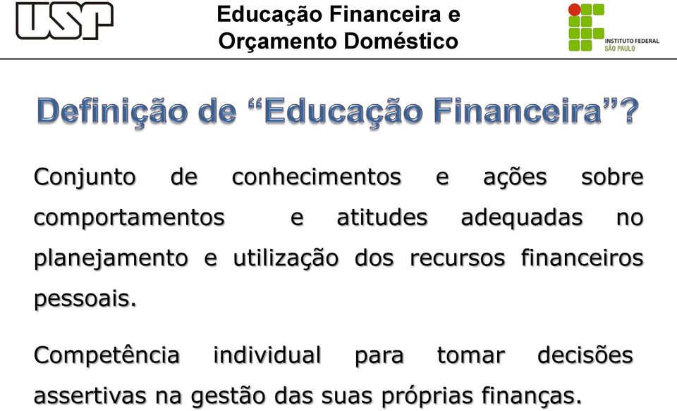 recursos financeiros pessoais.