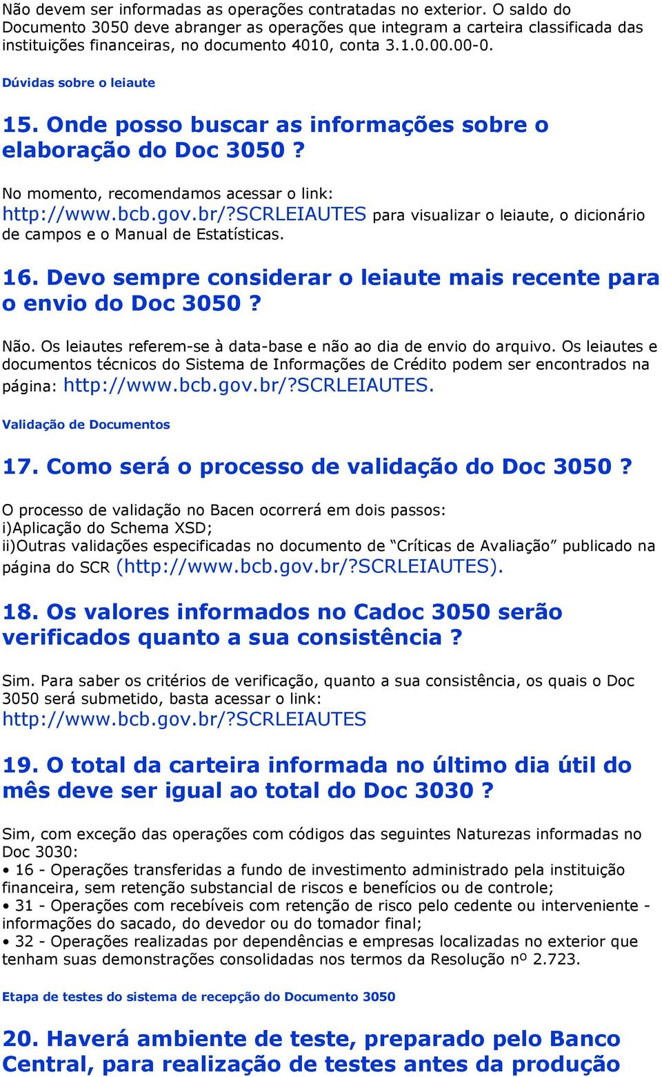 Onde posso buscar as informações sobre o elaboração do Doc 3050? No momento, recomendamos acessar o link: http://www.bcb.gov.br/?