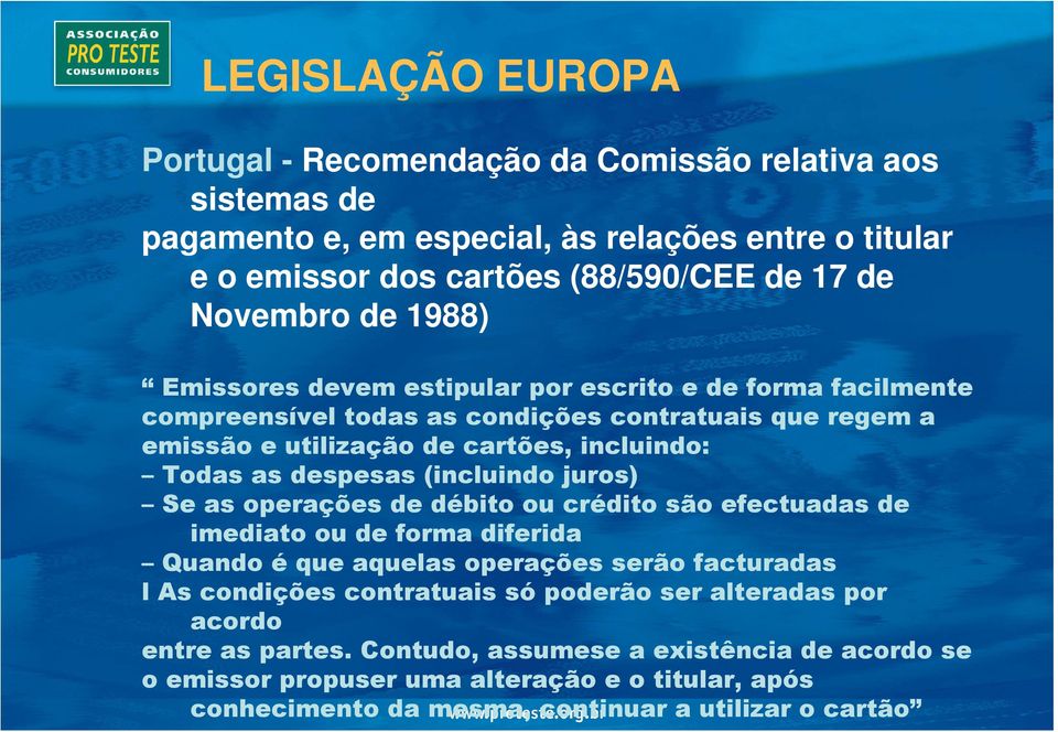 (incluindo juros) Se as operações de débito ou crédito são efectuadas de imediato ou de forma diferida Quando é que aquelas operações serão facturadas l As condições contratuais só poderão