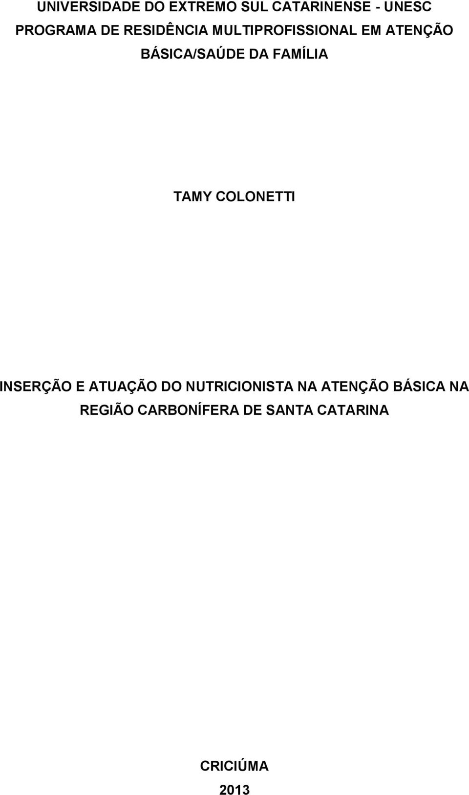 FAMÍLIA TAMY COLONETTI INSERÇÃO E ATUAÇÃO DO NUTRICIONISTA NA